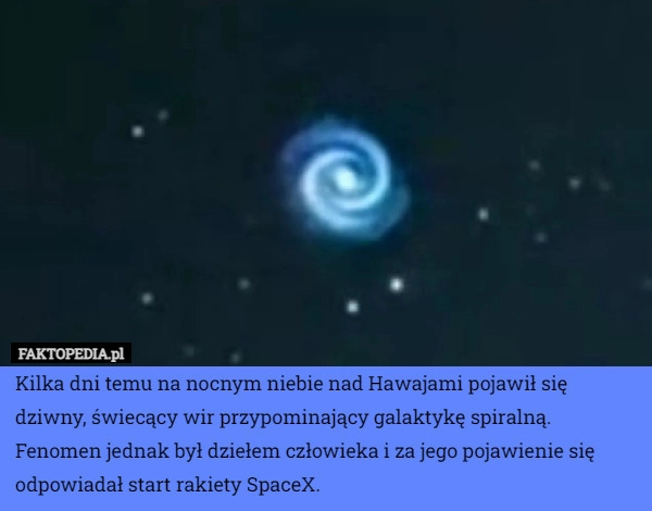 
    Kilka dni temu na nocnym niebie nad Hawajami pojawił się dziwny, świecący