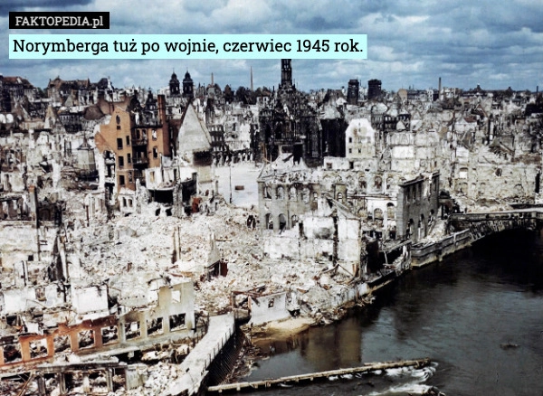 
    Norymberga tuż po wojnie, czerwiec 1945 rok.