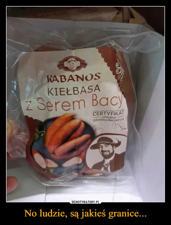 
    No ludzie, są jakieś granice...