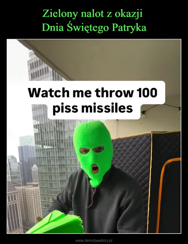 
    Zielony nalot z okazji Dnia Świętego Patryka