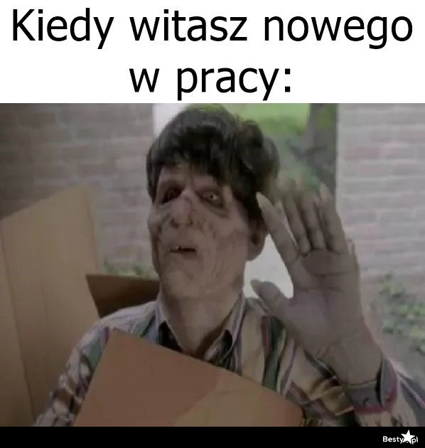 
    Nowy w pracy 