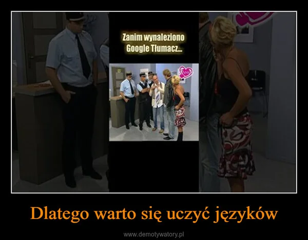 
    Dlatego warto się uczyć języków