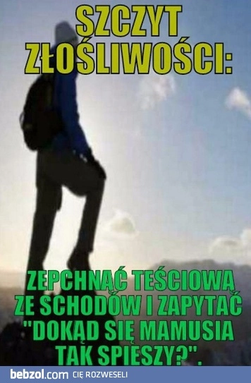 
    Szczyt złośliwości