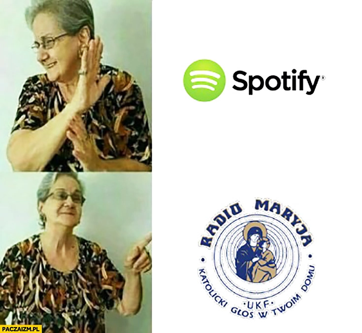 
    Babcia Spotify – nie, woli Radio Maryja