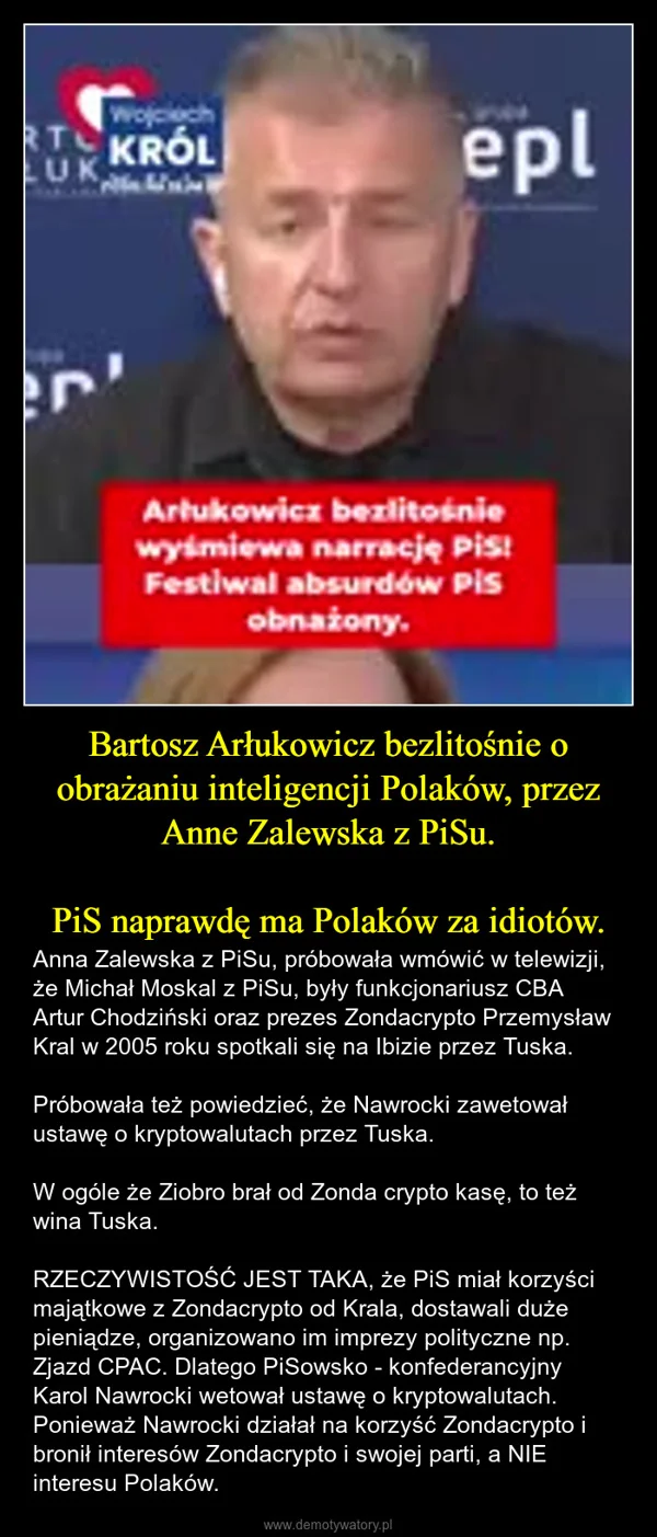 
    Bartosz Arłukowicz bezlitośnie o obrażaniu inteligencji Polaków, przez Anne Zalewska z PiSu. PiS naprawdę ma Polaków za idiotów.