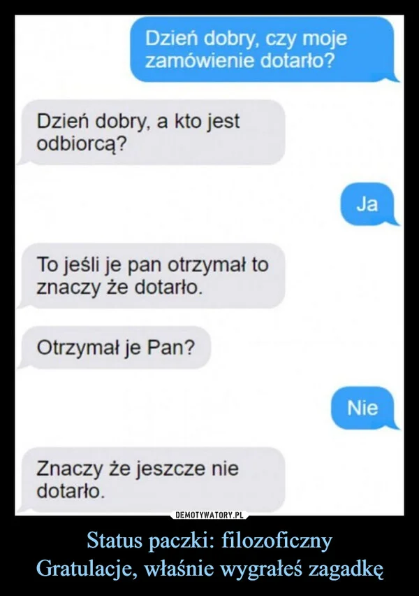 
    Status paczki: filozoficzny Gratulacje, właśnie wygrałeś zagadkę