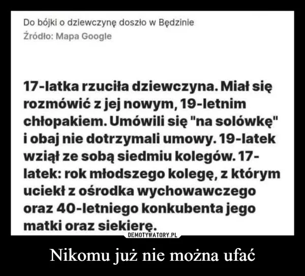 
    Nikomu już nie można ufać
