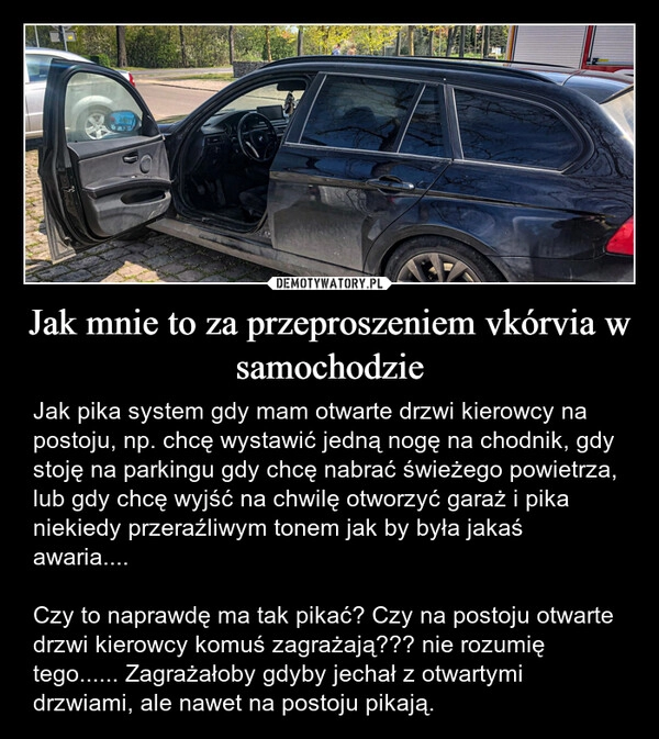 
    Jak mnie to za przeproszeniem vkórvia w samochodzie