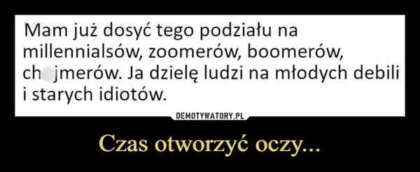 
    Czas otworzyć oczy...