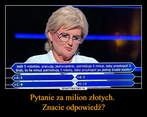 
    Pytanie za milion złotych. Znacie odpowiedź?