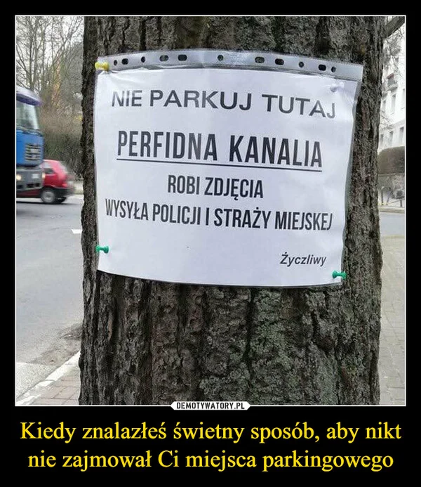 
    Kiedy znalazłeś świetny sposób, aby nikt nie zajmował Ci miejsca parkingowego