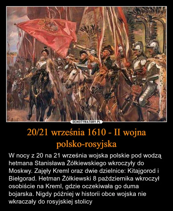
    20/21 września 1610 - II wojna polsko-rosyjska