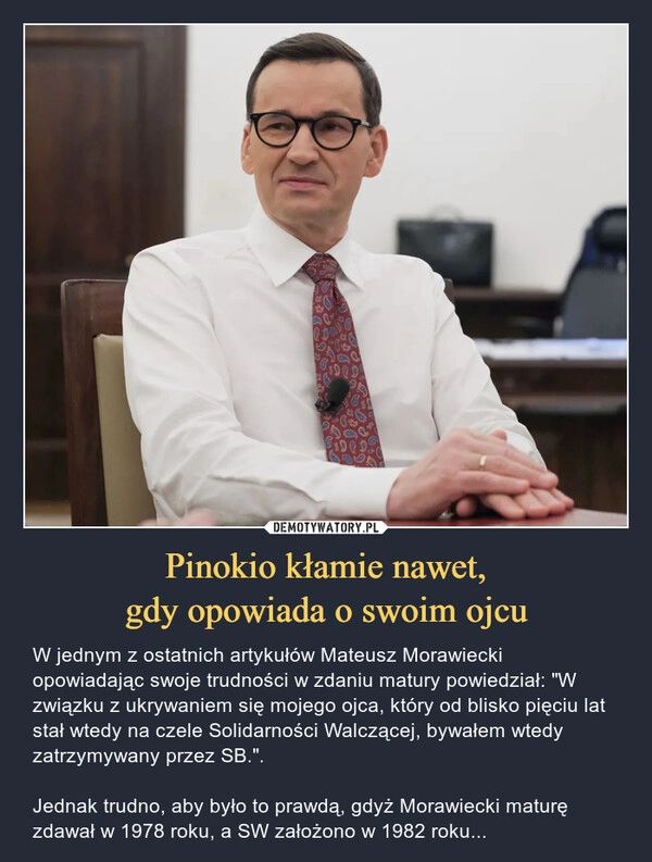 
    Pinokio kłamie nawet,
gdy opowiada o swoim ojcu