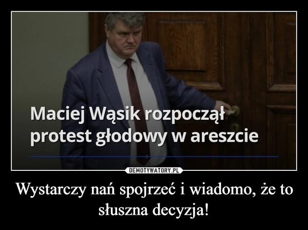 
    Wystarczy nań spojrzeć i wiadomo, że to słuszna decyzja!