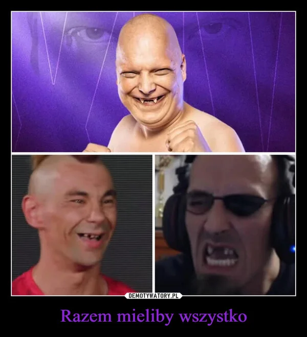 
    Razem mieliby wszystko