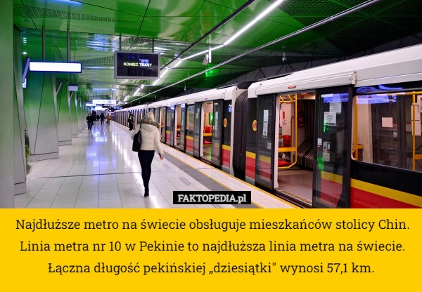 
    Najdłuższe metro na świecie obsługuje mieszkańców stolicy Chin. Linia metra