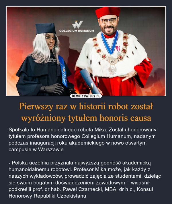 
    Pierwszy raz w historii robot został wyróżniony tytułem honoris causa