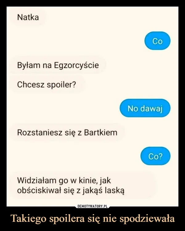 
    Takiego spoilera się nie spodziewała
