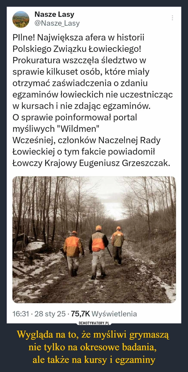 
    Wygląda na to, że myśliwi grymaszą 
nie tylko na okresowe badania, 
ale także na kursy i egzaminy