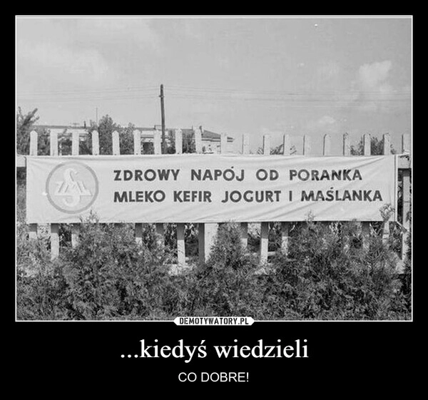 
    ...kiedyś wiedzieli