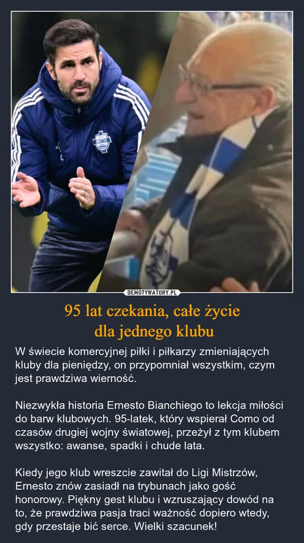 
    95 lat czekania, całe życie dla jednego klubu