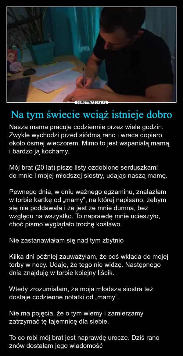 
    Na tym świecie wciąż istnieje dobro