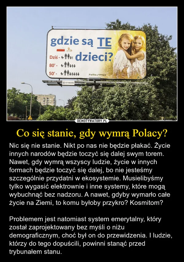 
    Co się stanie, gdy wymrą Polacy?