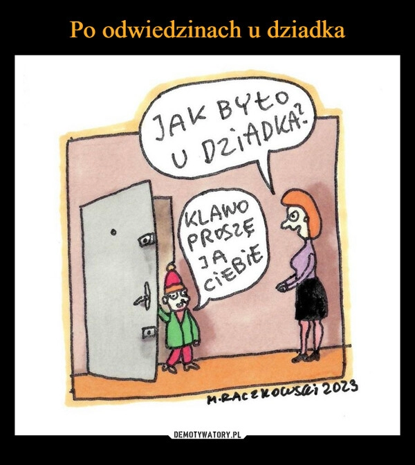 
    Po odwiedzinach u dziadka