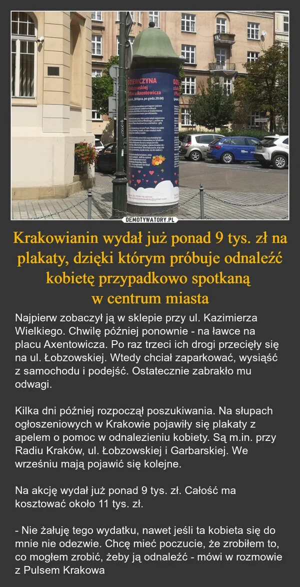 
    Krakowianin wydał już ponad 9 tys. zł na plakaty, dzięki którym próbuje odnaleźć kobietę przypadkowo spotkaną w centrum miasta