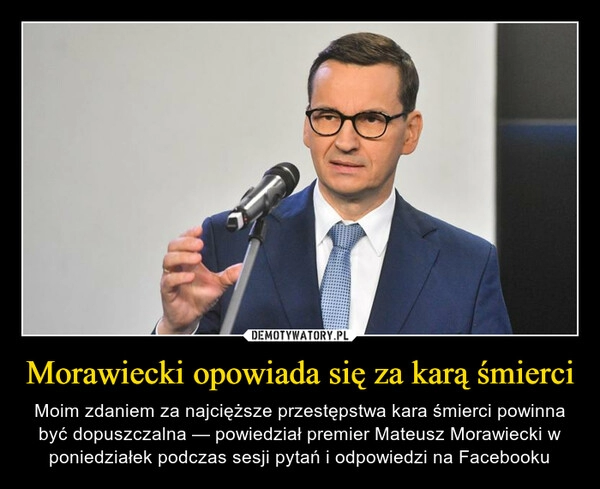 
    Morawiecki opowiada się za karą śmierci 