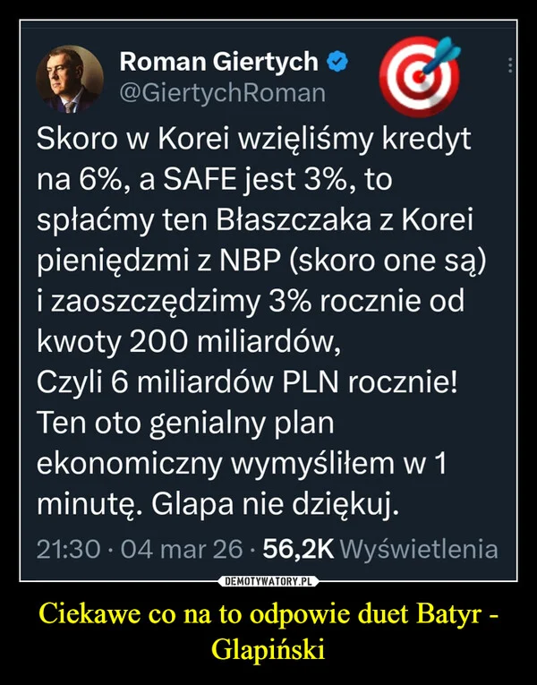 
    Ciekawe co na to odpowie duet Batyr - Glapiński