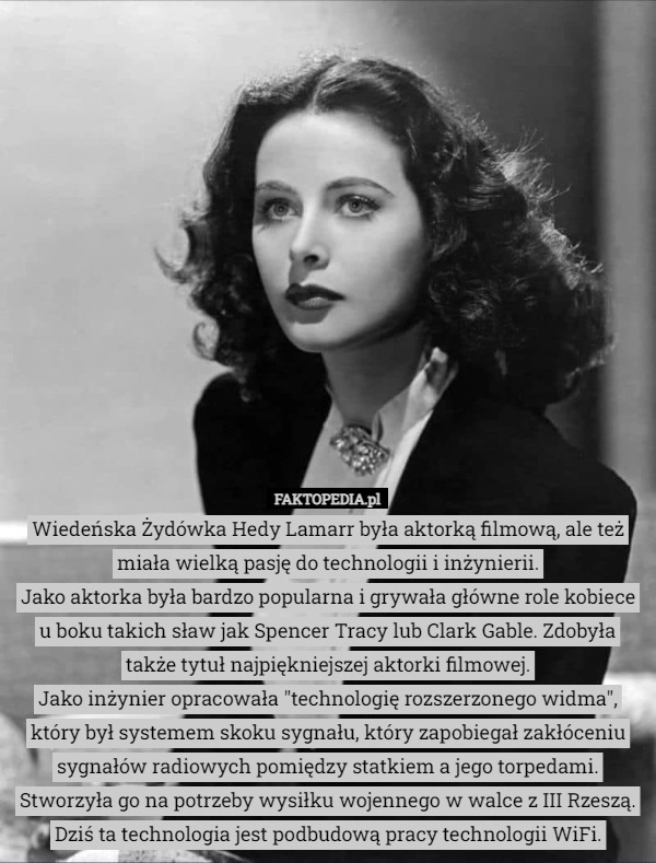 
    
			Wiedeńska Żydówka Hedy Lamarr była aktorką filmową, ale też miała wielką...					