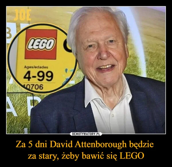 
    Za 5 dni David Attenborough będzie za stary, żeby bawić się LEGO