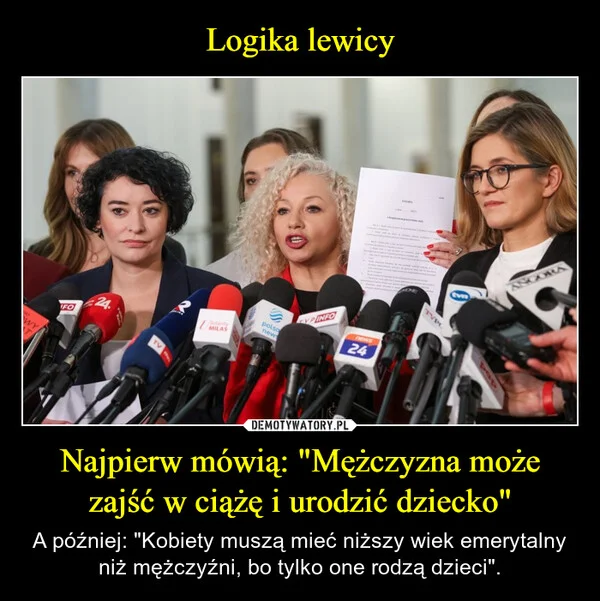 
    Logika lewicy Najpierw mówią: 