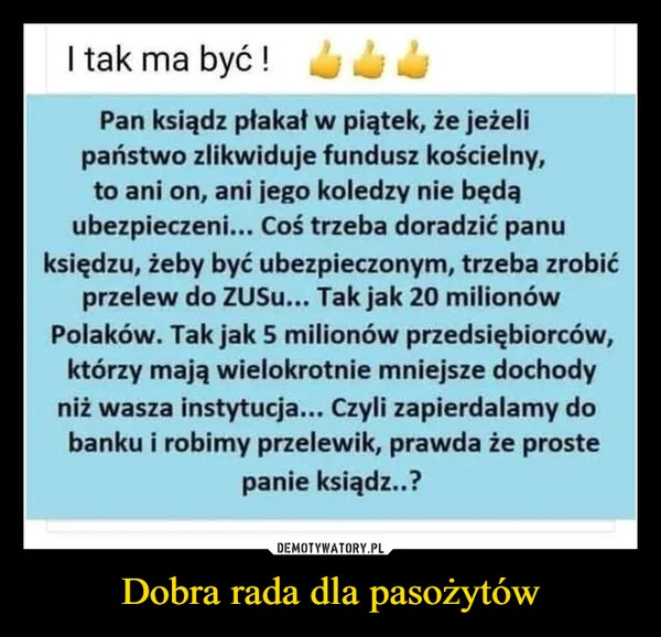 
    Dobra rada dla pasożytów