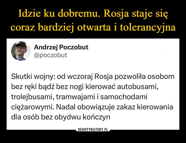 
    Idzie ku dobremu. Rosja staje się coraz bardziej otwarta i tolerancyjna