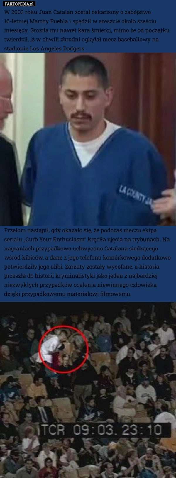 
    W 2003 roku Juan Catalan został oskarżony o zabójstwo 16-letniej Marthy