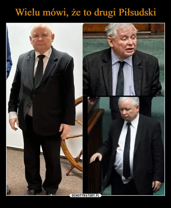 
    Wielu mówi, że to drugi Piłsudski