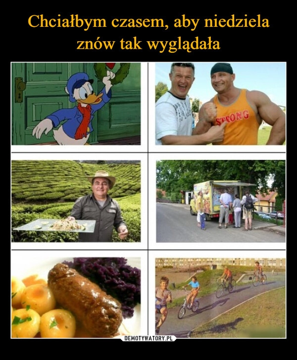 
    Chciałbym czasem, aby niedziela znów tak wyglądała 