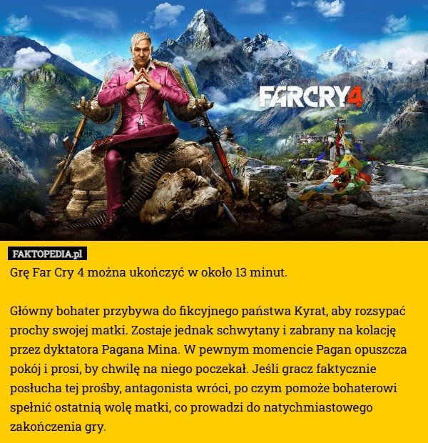 
    Grę Far Cry 4 można ukończyć w około 13 minut.

Główny bohater przybywa