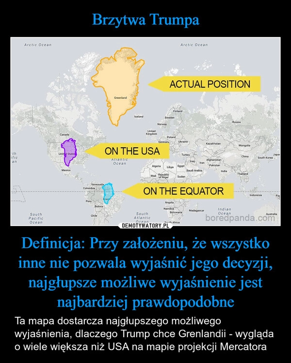 
    Brzytwa Trumpa Definicja: Przy założeniu, że wszystko inne nie pozwala wyjaśnić jego decyzji, najgłupsze możliwe wyjaśnienie jest najbardziej prawdopodobne