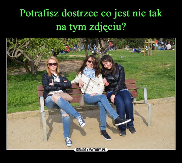 
    Potrafisz dostrzec co jest nie tak
na tym zdjęciu?