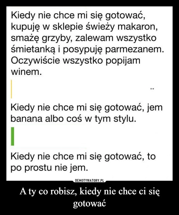 
    A ty co robisz, kiedy nie chce ci się gotować