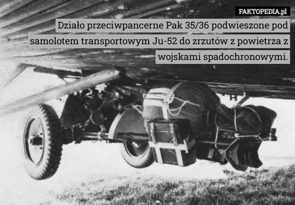 
    Działo przeciwpancerne Pak 35/36 podwieszone pod samolotem transportowym