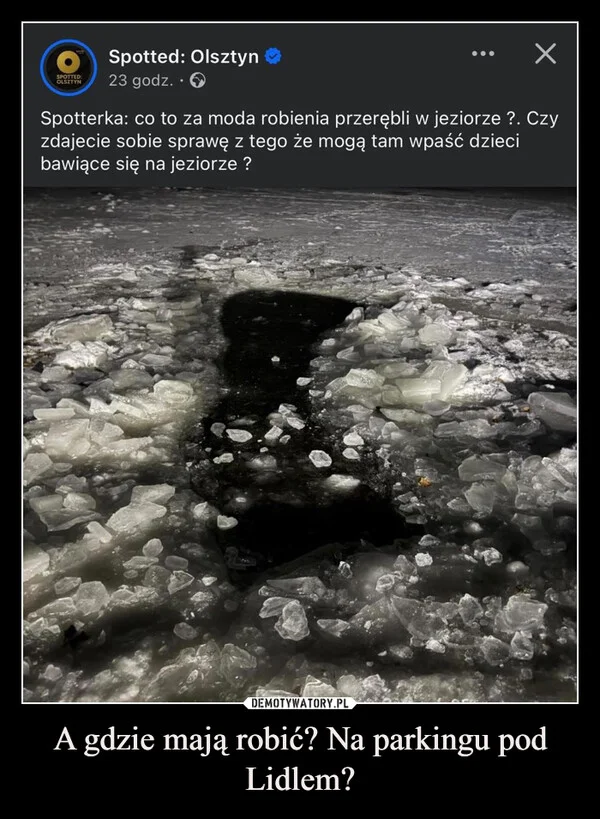 
    A gdzie mają robić? Na parkingu pod Lidlem?