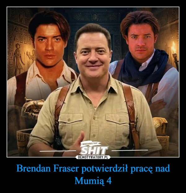 
    Brendan Fraser potwierdził pracę nad Mumią 4