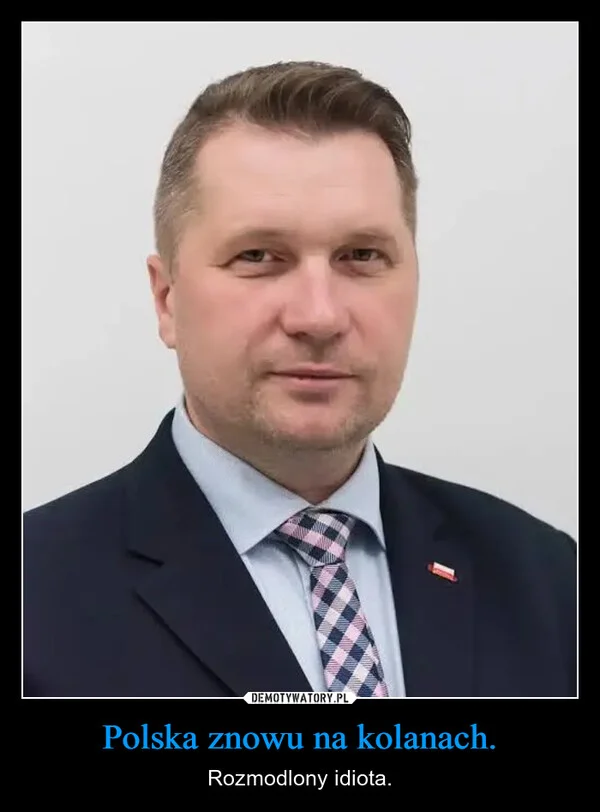 
    Polska znowu na kolanach.