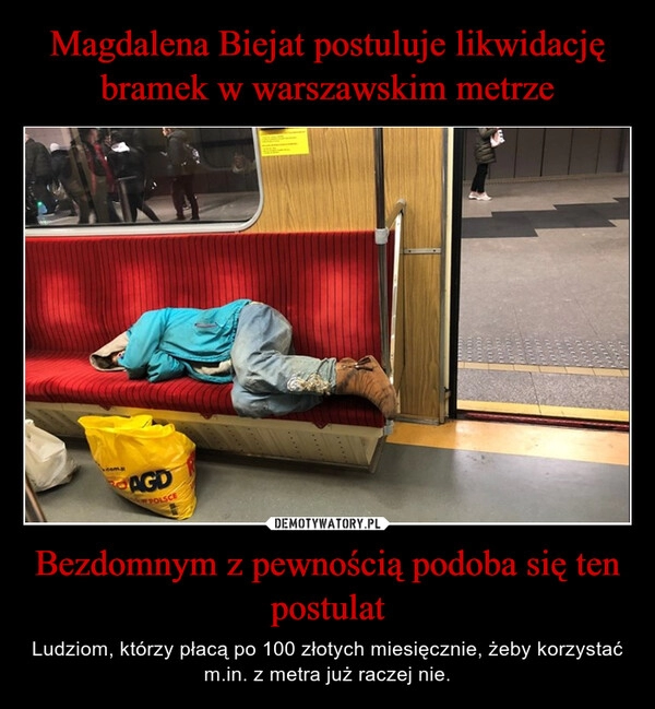 
    Magdalena Biejat postuluje likwidację bramek w warszawskim metrze Bezdomnym z pewnością podoba się ten postulat