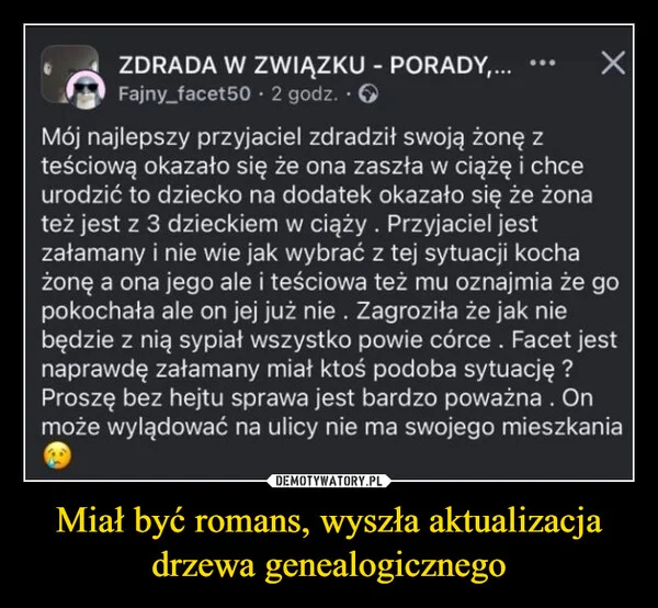 
    Miał być romans, wyszła aktualizacja drzewa genealogicznego