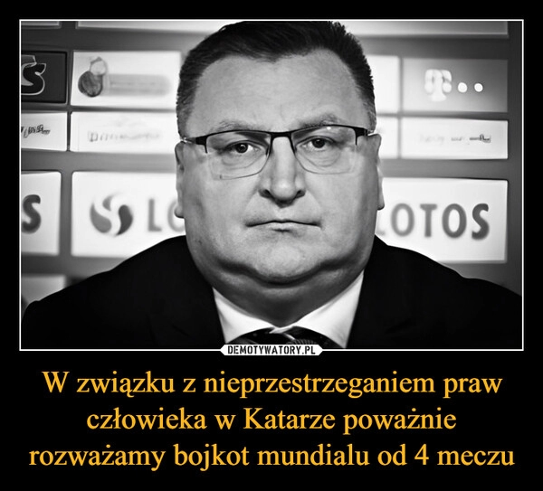 
    
W związku z nieprzestrzeganiem praw człowieka w Katarze poważnie rozważamy bojkot mundialu od 4 meczu 